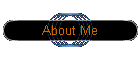 About Me