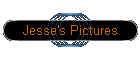 Jesse's Pictures
