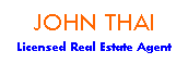 Text Box: JOHN THAI
Licensed Real Estate Agent
