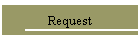 Request