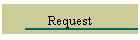 Request