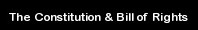 The Consitution & Bill of Rights