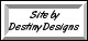 Site Designed and Built by Destiny Designs Websites