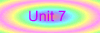 Unit 7
