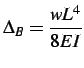 $\displaystyle \Delta_B = \frac{wL^4}{8EI}$
