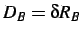 $D_B=\delta R_B$