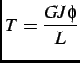 $ \displaystyle T=\frac{GJ\phi}{L}$