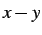$x-y$