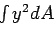 \begin{displaymath}
M_R = \int ky^2 dA = k \int y^2 dA
\end{displaymath}