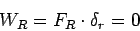 \begin{displaymath}
W_R = \delta_r \sum_{i=1}^{n} F_i = F_R \cdot \delta_r
\end{displaymath}
