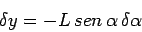 \begin{displaymath}\bgroup\color{black} \delta x = + 2 L \,cos\, \alpha \, \delta \alpha \egroup\end{displaymath}