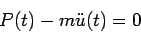 \begin{displaymath}
P(t) = m \frac{d^2 u}{dt^2} \equiv m \ddot{u}(t)
\end{displaymath}