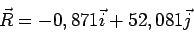 \begin{displaymath}\bgroup\color{black} \vec{R}= \vec{F}_1 + \vec{F}_2 = (25,579 - 26,450) \vec{i} + (15,675+36,406) \vec{j} \egroup\end{displaymath}