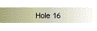 Hole 16