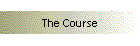 The Course
