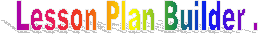 Lesson Plan Builder .