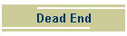 Dead End
