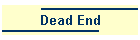 Dead End