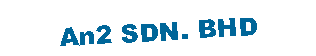 Text Box: An2 SDN. BHD