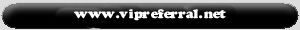 www.vipreferral.net