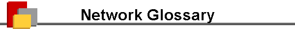 Network Glossary