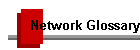 Network Glossary
