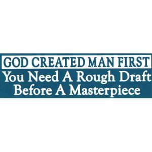 God Created Man First.....