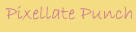 PIXELLATE PUNCH