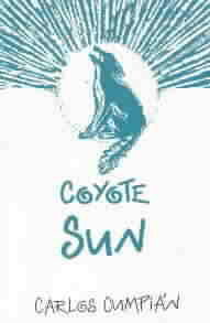 Coyote Sun by Carlos Cumpian