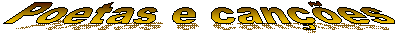 Poetas e can��es