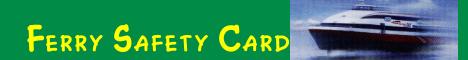 Our Safety Card Collection -- Ferry