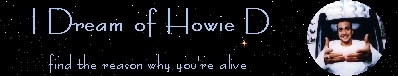 I Dream of Howie D