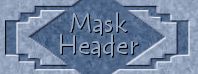 Using a mask to make a header.