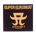 super eurobeat presents ayu-ro mix 2 album