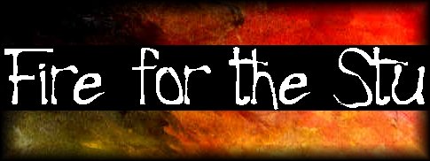 Fire for the Stu