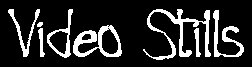 Video Stills