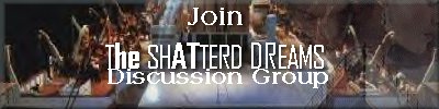 Join Shattered Dreams Discussion Group