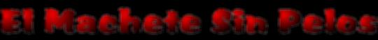El Machete Sin Pelos