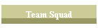 Team Squad