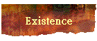 Existence