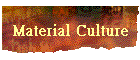 Material Culture