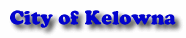 click here for City of Kelowna  web page