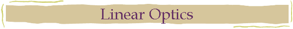 Linear Optics