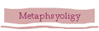 Metaphsyoligy