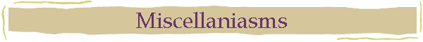 Miscellaniasms