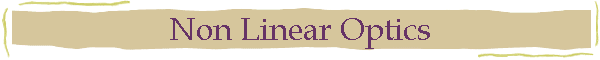 Non Linear Optics