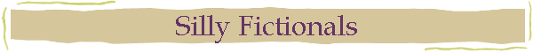 Silly Fictionals