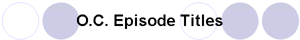 O.C. Episode Titles