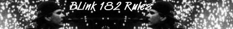 Click To Visit Blink 182 Rules!