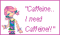 Caffine!!
